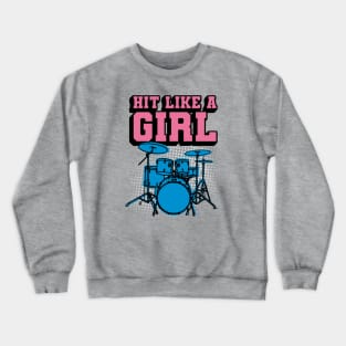 Hit Like a Girl - Funny Drummer Girl Crewneck Sweatshirt